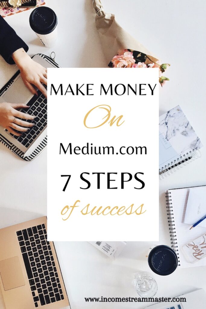 7 steps to make money with medium.com